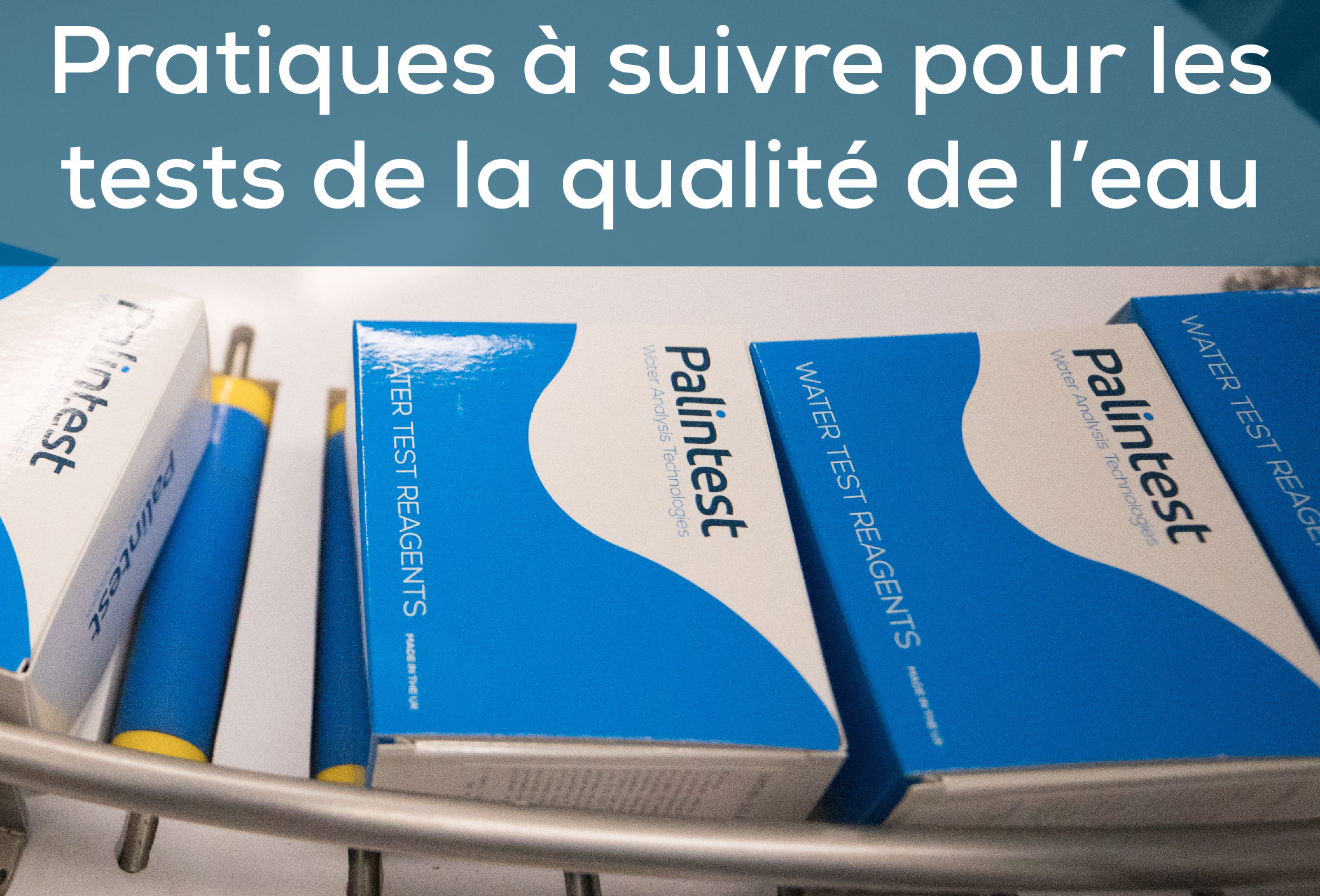 Pratiques à suivre pour les tests de la qualité de l’eau